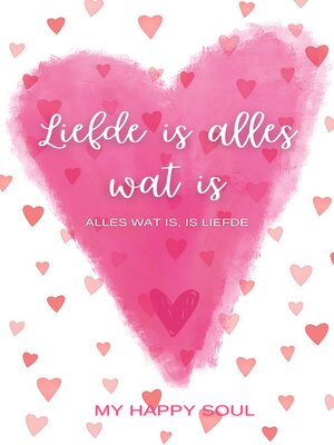 cover image of Liefde is alles wat is